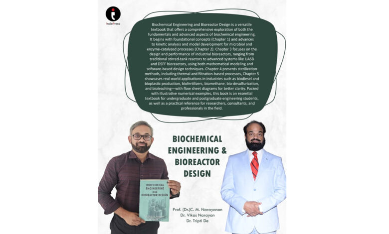 Dr. Vikas Narayan, Dr. Tripti De, Prof. (Dr.) C. M. Narayanan, Power of Biochemical Engineering, Bioreactor Design