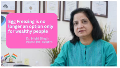 Egg Freezing, Dr Nishi Singh, Prime IVF Centre,